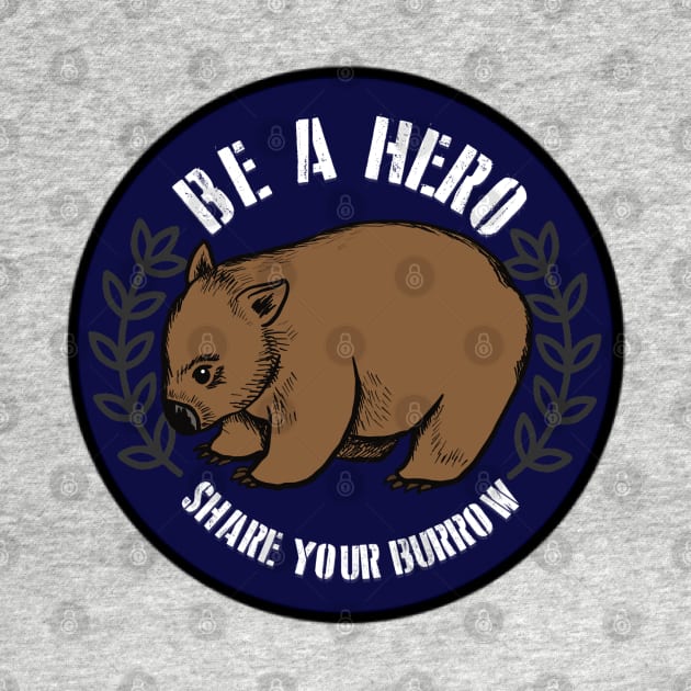 Be A Wombat Hero (Australian Wildfire Relief) by Salty Said Sweetly